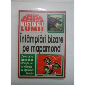               INTAMPLARI  BIZARE  PE  MAPAMOND